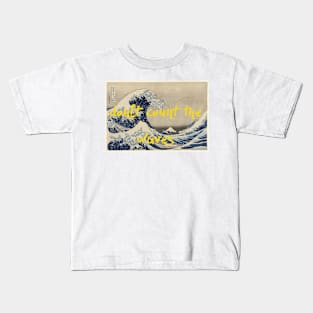 Don't Count the Waves Kids T-Shirt